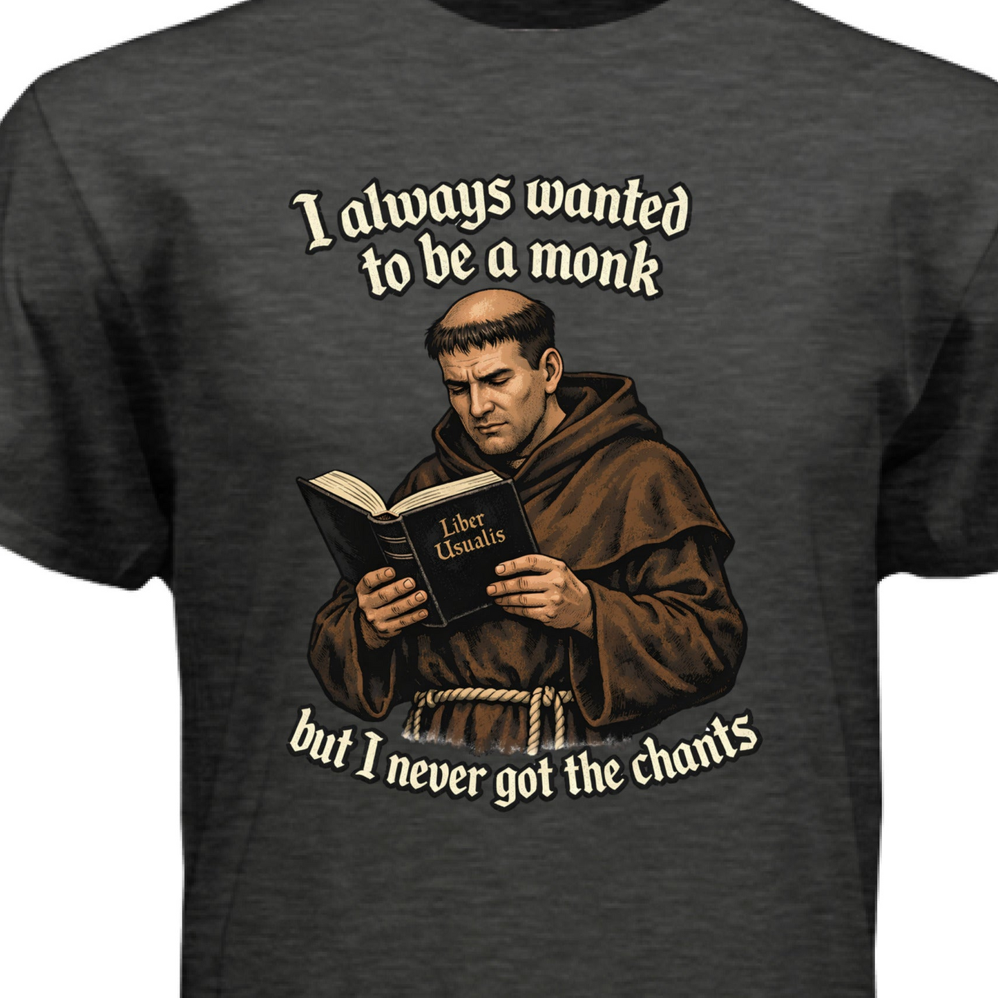 I Always Wanted To Be A Monk T-Shirt